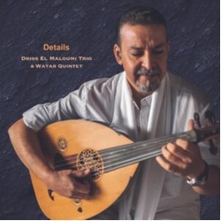Driss El Maloumi Trio & Watar Quintet Details VINYL LP + CD