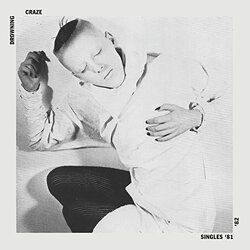 Drowning Craze Singles 81/82 VINYL LP