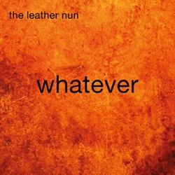 Leather Nun Whatever Vinyl LP
