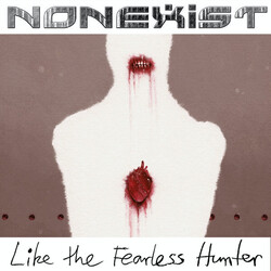 Nonexist Like The Fearless Hunter VINYL LP