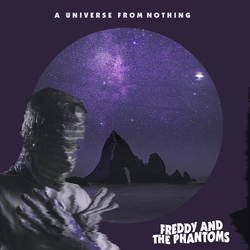 Freddy And The Phantoms A Universe From Nothing VINYL LP