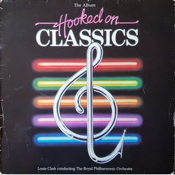 Louis Clark & The Royal Philharmonic Orchestra Hooked On Classics VINYL LP