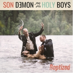 Son Demon And His Holy Boys Boptized VINYL LP
