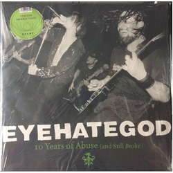 Eyehategod Ten Years Of Abuse (And Still Broke) Vinyl LP