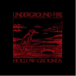 Underground Fire Hollow Grounds VINYL LP