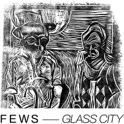 Fews Glass City VINYL LP