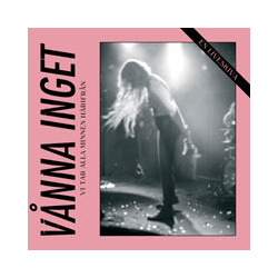 Vanna Inget Vi Tar Alla Minnen Harifran - En Liveskiva + 100 Page Photo Book WHITE VINYL LP + BOOK