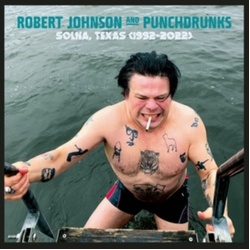 Robert Johnson & Punchdrunks Solna. Texas 1992-2022 VINYL LP