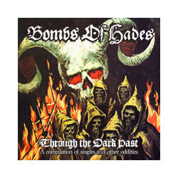 Bombs Of Hades Through The Dark Past: A Collection Of Singles And Other Oddities Vinyl LP