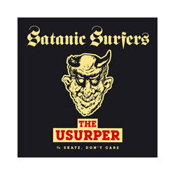 Satanic Surfers The Usurper / Skate. Dont Care Vinyl 7"