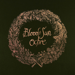 Blood And Sun Ochre & THE COLLECTED EPS VINYL LP