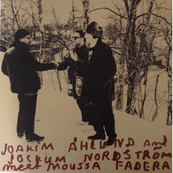Ahlund Joakim & Jockum Nordstrom Meets Moussa Fadera Vinyl LP