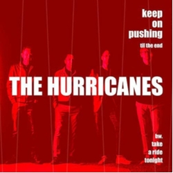 Hurricanes Keep On Pushing Til The End / Take A Ride Tonight VINYL 7INCH