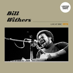 Bill Withers Live At Bbc 1973 (Clear Vinyl) Vinyl LP
