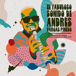 Andres Vargas Pinedo El Fabuloso Sonido De Andres Vargas Pinedo VINYL LP