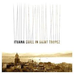 Ituana Chill In St Tropez Vinyl LP