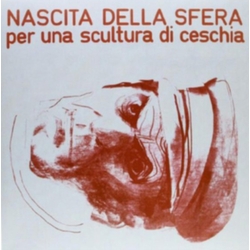 Nascita Della Sfera Per Una Scultura Di Ceschia VINYL LP