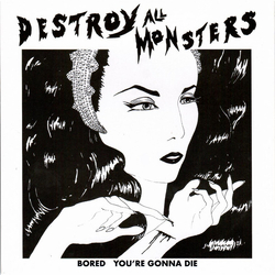 Destroy All Monsters Bored / Youre Gonna Die (White Vinyl) Vinyl 7"