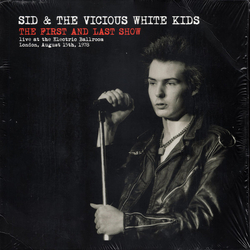 Sid & The Vicious White Kids The First And Last Show Vinyl LP