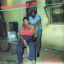Delroy Wilson True Believer In Love Vinyl LP