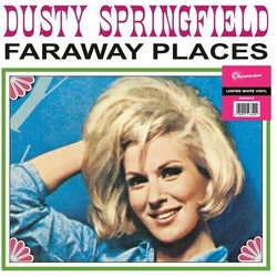 Dusty Springfield Far Away Places: Her Early Years With The Springfields 1962-1963 (White Vinyl) Vinyl LP