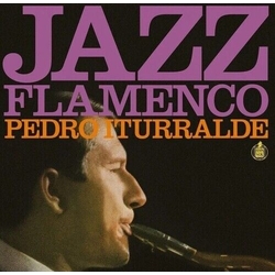 Pedro Iturralde Jazz Flamenco! LIMITED EDITION VINYL LP