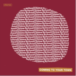 Chime School Coming To Your Town VINYL 7INCH