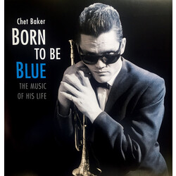 Chet Baker Born To Be Blue - A Heartfelt Homage To The Life And Music Of Chet Baker VINYL LP