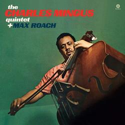 Charles Mingus Quintet Plus Max Roach The Charles Mingus Quintet Plus Max Roach Vinyl LP
