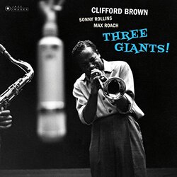 Clifford Brown Three Giants! (Gatefold Packaging. Photographs By William Claxton) Vinyl LP