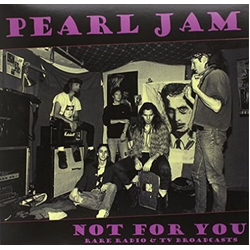 Pearl Jam Not For You: Rare Radio & Tv Broadcasts Vinyl LP