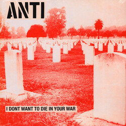Anti I Dont Want To Die In Your War Vinyl LP