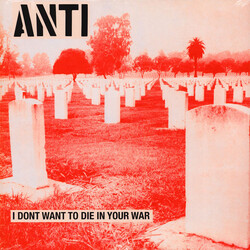 Anti I Dont Want To Die In Your War VINYL LP