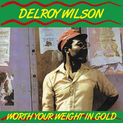 Delroy Wilson Worth Your Weight In Gold Vinyl LP