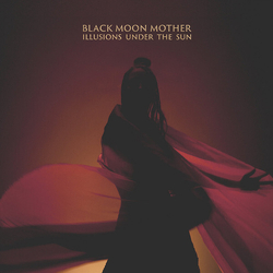 Black Moon Mother Illusions Under The Sun VINYL LP