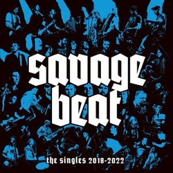 Savage Beat The Singles 2018-2022 VINYL LP