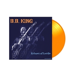 B.B. King Echos Of Lucille LIMITED EDITION ORANGE VINYL LP