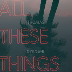 Thomas Dybdahl All These Things VINYL LP