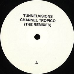 Tunnelvisions Channel Tropico Vinyl 12"