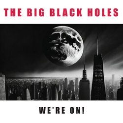 Big Black Holes Were On! VINYL LP