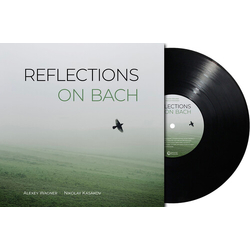 Nikolay Kasakov And Alex Wagner Reflections On Bach VINYL LP