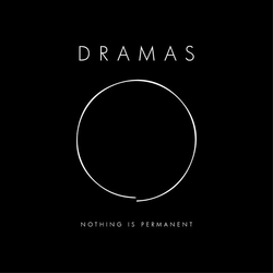 Dramas Nothing Is Permanent VINYL LP