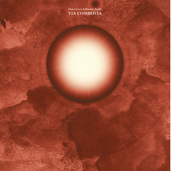 Chris Corsano / Massimo Pupillo Via Combusto VINYL LP