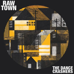 Dance Crashers  The Rawtown VINYL LP