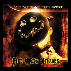 Velvet Acid Christ Fun With Knives (Remastered) VINYL 2LP