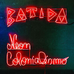 Batida Neon Colonialismo VINYL LP