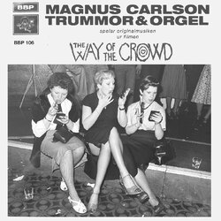 Magnus Carlson & Trummor & Orgel The Way of the Crowd VINYL LP