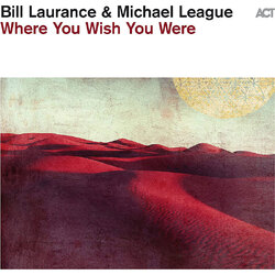 Bill Laurance & Michel League Where You Wish You Were VINYL LP