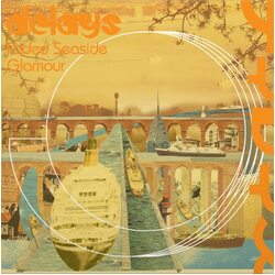 Delays Faded Seaside Glamour Deluxe packaging / Orange inc. Print VINYL LP
