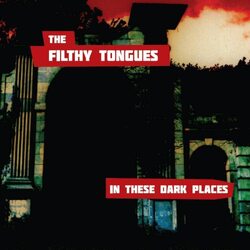 The Filthy Tongues In The Dark Places WHITE VINYL LP